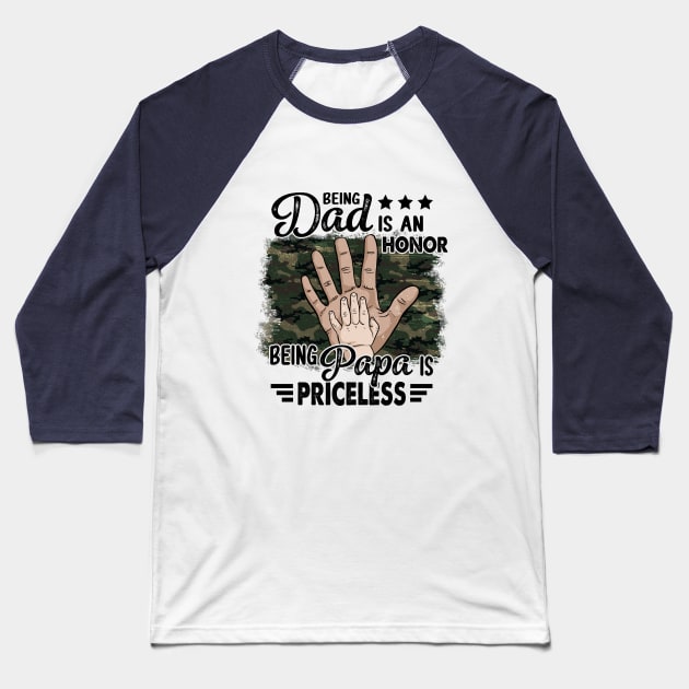 Being Dad Is an Honor, Being Papa Is Priceless Baseball T-Shirt by Nessanya